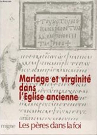 Image de MARIAGE ET VIRGINITE DANS L'EGLISE ANCIENNE