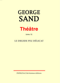 Picture of Théâtre. Tome 15. Le Druide peu délicat