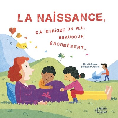 Image de La naissance, ça intrigue un peu, beaucoup, énormément...