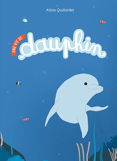 Picture of Une vie de dauphin
