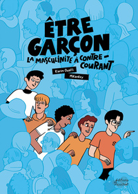 Picture of Être garçon : la masculinité à contre-courant