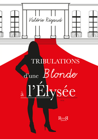 Picture of TRIBULATIONS D'UNE BLONDE A l'ELYSEE