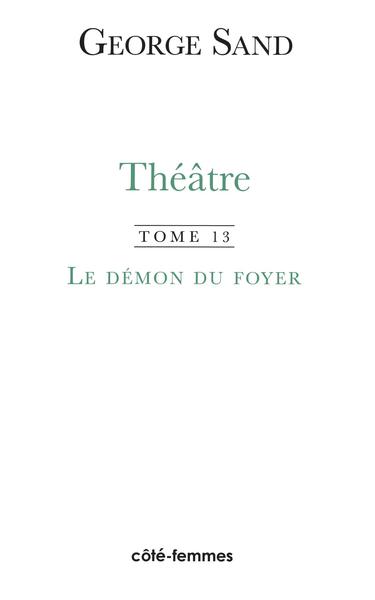 Picture of Théâtre. Tome 13. Le Démon du foyer