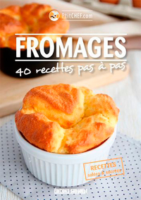 Image de Fromages, 40 Recettes Pas À Pas