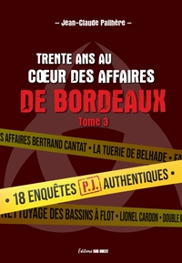 Image de Trente ans au c ur des affaires de Bordeaux - tome 3