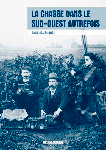 Picture of La Chasse Dans Le Sud-Ouest Autrefois
