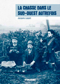 Picture of La Chasse Dans Le Sud-Ouest Autrefois