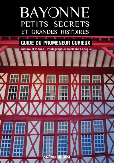 Picture of Bayonne, petits secrets et grandes histoires