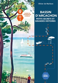 Picture of Bassin d'Arcachon Petits secrets et grandes histoires
