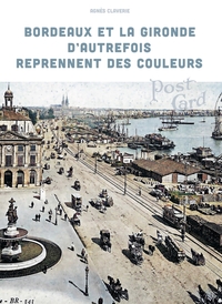 Picture of Bordeaux et la Gironde d'autrefois reprennent des couleurs