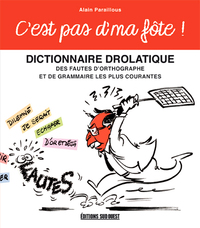 Image de C'Est Pas D'Ma Fôte, Dict. Drolatique