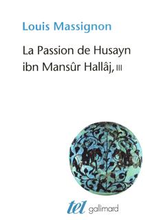 Image de La Passion de Husayn ibn Mansûr Hallâj