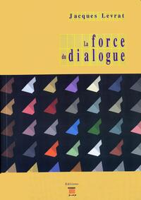 Image de LA FORCE DU DIALOGUE