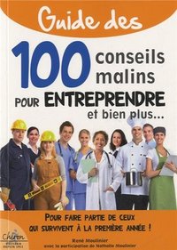 Picture of Guide des 100 conseils malins pour entreprendre et bien plus - pour faire partie de ceux qui survivent à la première année !