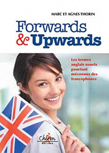 Picture of Forwards & upwards - les termes anglais usuels pourtant méconnus des francophones
