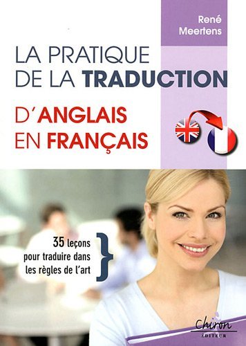 Picture of La pratique de la traduction d'anglais en français - 35 leçons pour traduire dans les règles de l'art