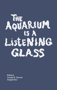 Picture of The Aquarium is a Listening Glass