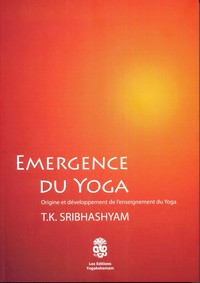 Image de EMERGENCE DU YOGA Origine et développement de l'enseignement du Yoga