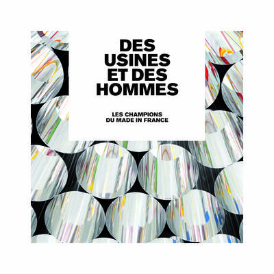 Picture of Des usines et des hommes - les champions du made in France