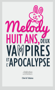 Image de Melody, huit ans, deux vampires et l'apocalypse