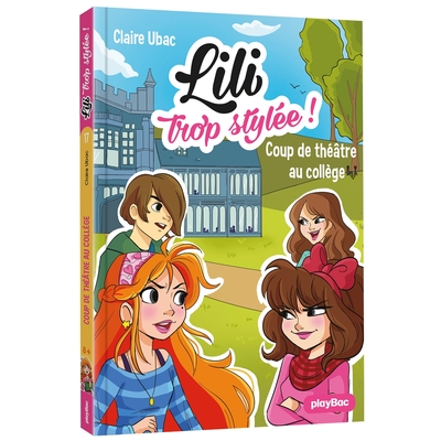 Image de LILI TROP STYLEE ! - COUP DE THÉÂTRE AU COLLÈGE - TOME 17