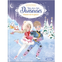 Image de Une, deux, trois Danseuses - Danser sur la glace ! - Tome 11