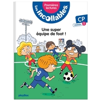 Image de Les incollables - Premières lectures - Tome 4 - Une super équipe de foot ! - niv.2