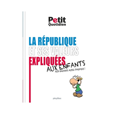 Picture of Le Petit Quotidien - Les valeurs de la République expliquées aux enfants - Éd. 2017
