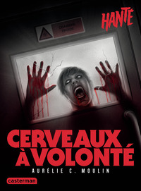 Picture of Hanté - Cerveaux à volonté