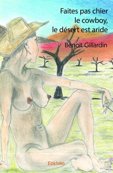 Picture of Faites pas chier le cowboy, le désert est aride