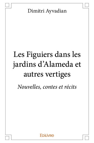 Image de Les Figuiers dans les jardins d'Alameda et autres vertiges