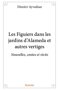 Image de Les Figuiers dans les jardins d'Alameda et autres vertiges