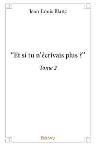 Picture of " et si tu n’écrivais plus ? "