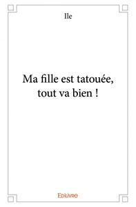 Image de Ma fille est tatouée, tout va bien !