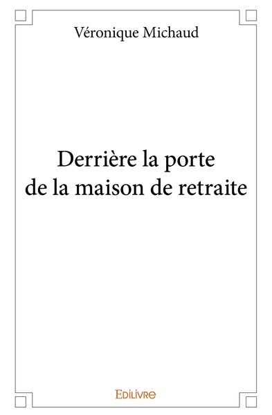 Image de Derrière la porte de la maison de retraite