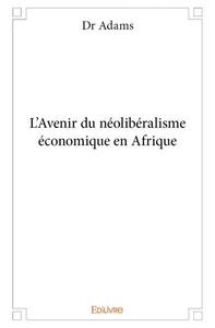 Image de L'avenir du néolibéralisme économique en afrique