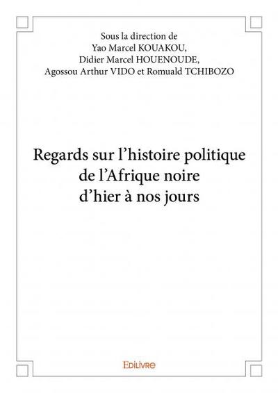Image de Regards sur l’histoire politique de l’afrique noire d’hier à nos jours