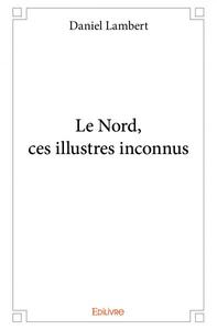 Picture of Le nord, ces illustres inconnus