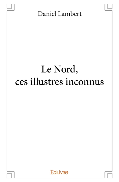 Picture of Le Nord, ces illustres inconnus