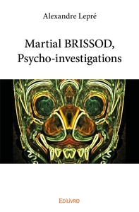 Image de Martial BRISSOD, Psycho-investigations