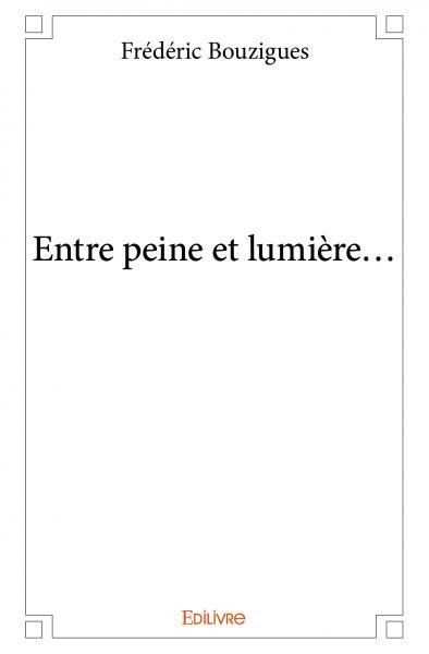 Picture of Entre peine et lumière...