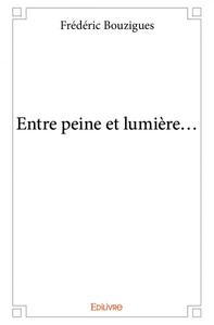 Picture of Entre peine et lumière...