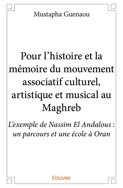 Picture of Pour l'histoire et la mémoire du mouvement associatif culturel, artistique et musical au Maghreb