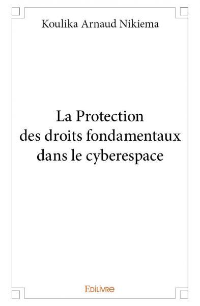 Image de La protection des droits fondamentaux dans le cyberespace