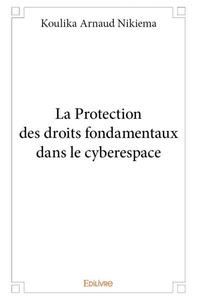 Image de La protection des droits fondamentaux dans le cyberespace