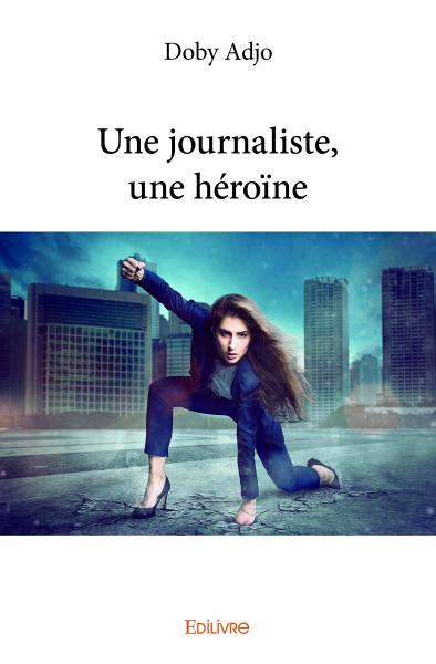 Image de Une journaliste, une héroïne