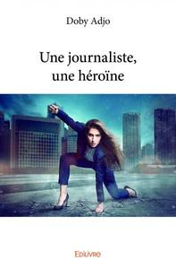 Image de Une journaliste, une héroïne