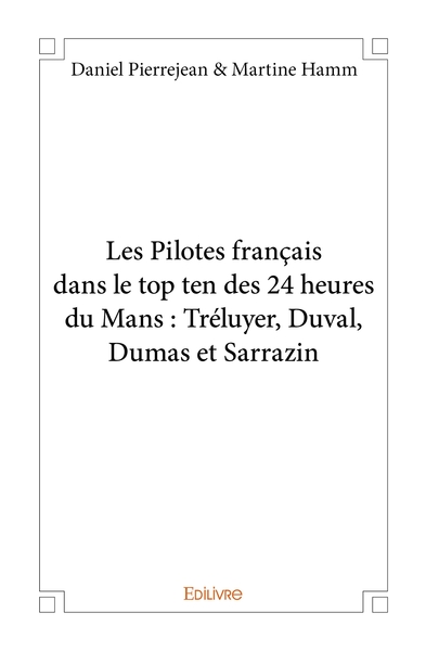 Picture of Les Pilotes français dans le top ten des 24 heures du Mans : Tréluyer, Duval, Dumas et Sarrazin