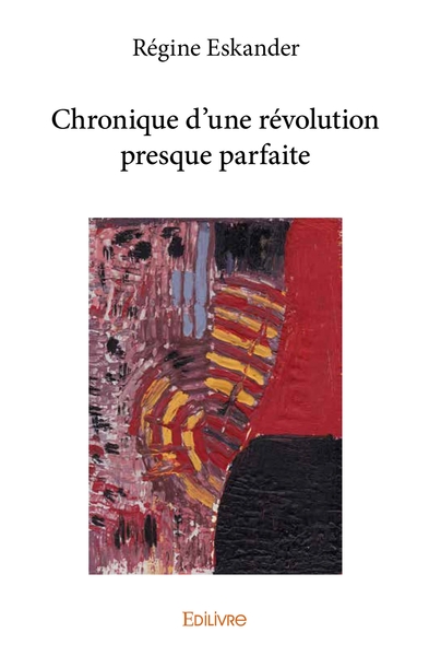 Picture of Chronique d'une révolution presque parfaite