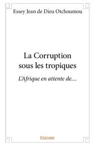 Image de La corruption sous les tropiques